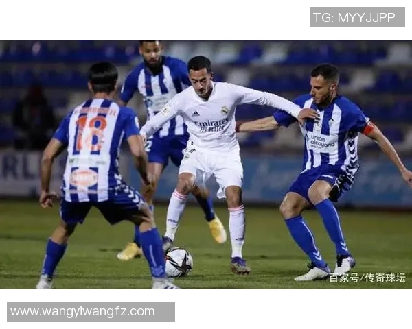 皇家马德里对阵艾高亚诺精彩直播全程回顾与赛后分析 皇家马德里对阵艾高亚诺精彩直播全程回顾与赛后分析